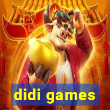 didi games